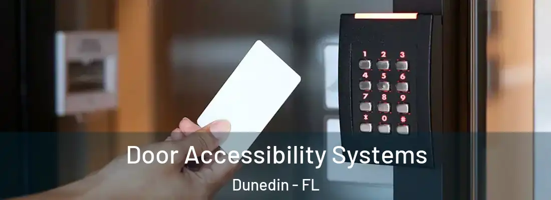 Door Accessibility Systems Dunedin - FL
