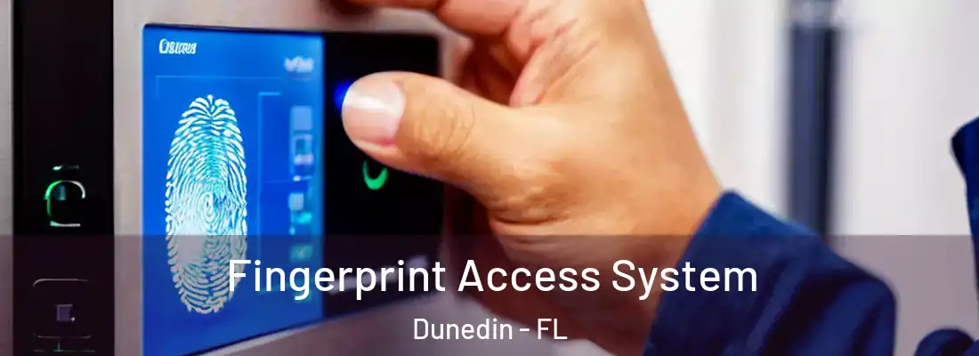 Fingerprint Access System Dunedin - FL