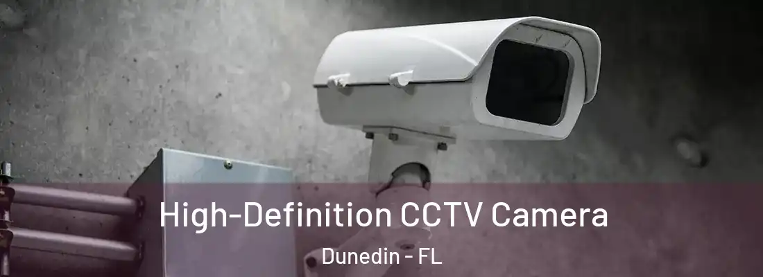  High-Definition CCTV Camera Dunedin - FL