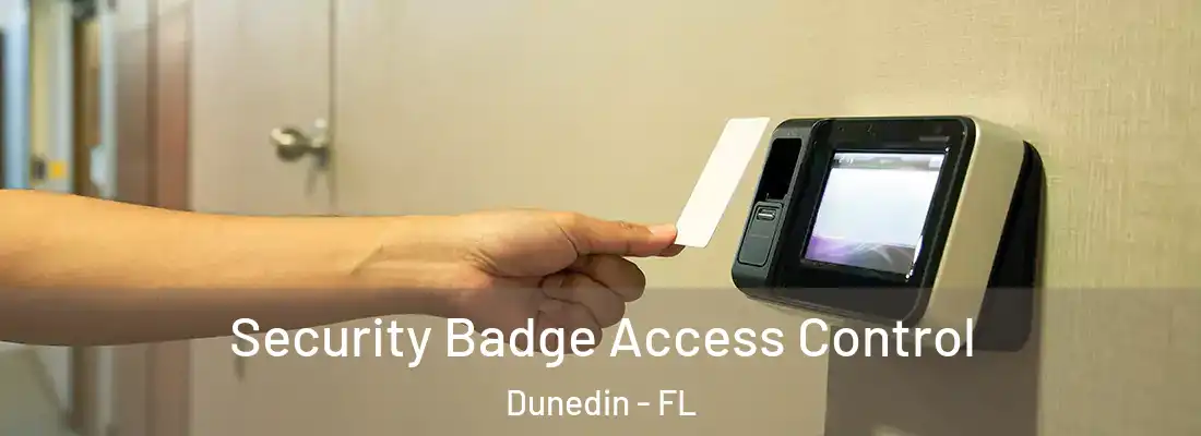  Security Badge Access Control Dunedin - FL